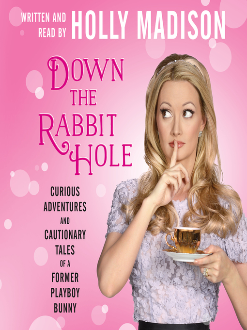 Title details for Down the Rabbit Hole by Holly Madison - Available